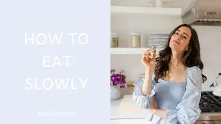 2 Practices To Improve Your Eating Habits | How To Eat Slowly