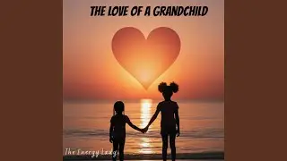 The Love Of A Grandchild
