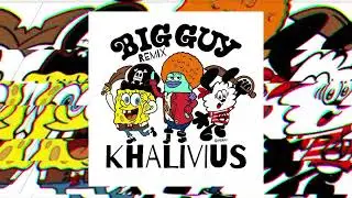 Big Guy (Remix) - Khalivius X Ice Spice X SpongeBob 