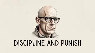 Foucault's Discipline and Punish Explained: Panopticon & Power Dynamics