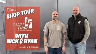 Come Tour ImageFirst&trade; Wholesale Sign Manufacturing with Nick Nelson Ryan Hudnut