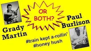 Johnny Burnette: Paul Burlison, Grady Martin or BOTH?
