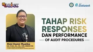 Sesi 3 | Masterclass Audit Keuangan: TAHAP RISK RESPONSES DAN PERFORMANCE OF AUDIT PROCEDURES