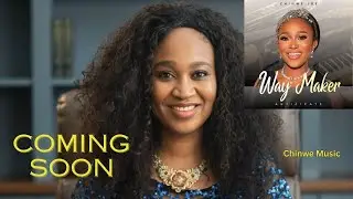 Way Maker &ndash; Chinwe Ibe (New Worship Single | Official Intro)