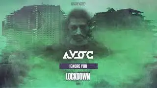 Avoc - Ignore You (Gearbox Presents Lockdown)