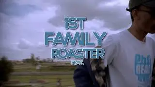 1st Family Roaster Ft.  Son Of Man 15, TheSoulQueen, Naked eYe, Pho'netiQ, Antidote & Yourlokalhead