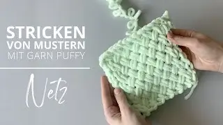 Stricken von Mustern mit Garn Puffy: Netz