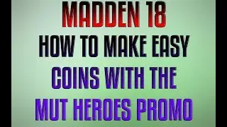 MADDEN 18 - HOW TO MAKE EASY COINS W/ THE MUT HEROES PROMO!