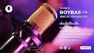 Episode 132 - BOYBAS - Deconstructing 