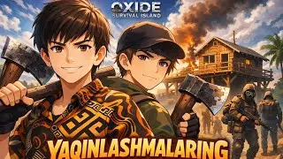 OXIDE SURVIVAL ISLAND ● YAQINLASHMALARING ● GAMEPLAY ●LET'S PLAY ● #18