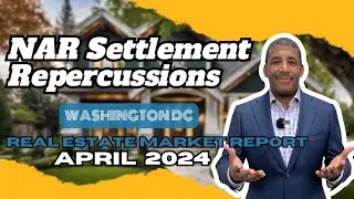 How Does the NAR Settlement Impact the Washington DC Real Estate Market?