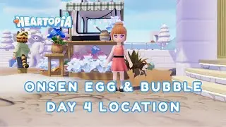 EGG HUNT! 🥚 - How to Find Day 4 Egg & Bubble Location in Heartopia (Onsen Egg Treasure Hunt)