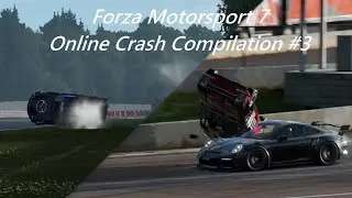 Forza Motorsport 7 Online Crash Compilation #3