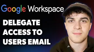 Как делегировать доступ к электронной почте пользователя Google Workspace (полное руководство 202...