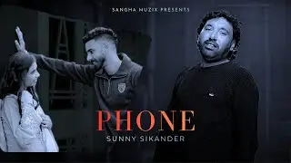 PHONE || SUNNY SIKANDER || SANGHA || NEW PUNJABI MUSIC 2025