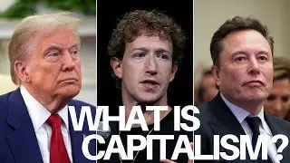 Capitalism: How Does it Actually Work?
