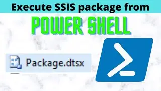 106 Execute SSIS package from Powershell