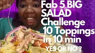 FAB 5 BIG SALAD CHALLENGE 10 Toppings in 10 Min| #Mukbang