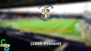 Refurbished Logo History: Luton Town: (1885-Present) [Ep 282]