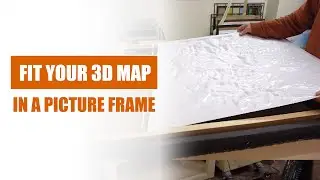 Fit Your 3D Map In A Picture Frame