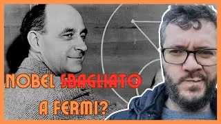 Il Nobel (sbagliato?) a Fermi