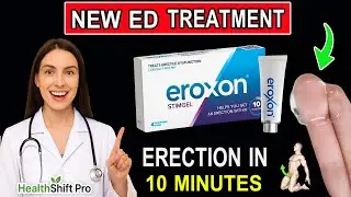 🔥 Eroxon Gel The New 10 Minute ED Treatment Every Man Should Know About | HealthShift Pro