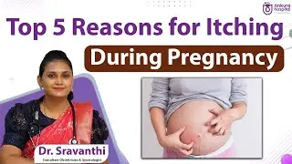 Top 5 Causes of Itching During Pregnancy | Home Remedies for Itching in Pregnancy | Ankura Hospitals
