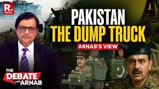 Arnab On Why He Agrees With Pakistan's Failed Marshal Asim Munir’s Dump Truck Analogy