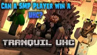 Can an SMP player win a Minecraft UHC? - Tranquil Ultra HardCore - Season 1