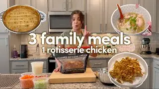 Cooking 3 Family Meals Out Of 1 Rotisserie Chicken | Hearty and Comforting Meals Everyone Will Love