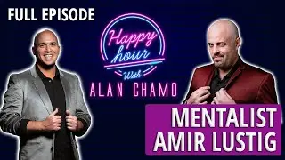 Ep #38 - Mentalist Amir Lustig at the Happy Hour with Alan Chamo