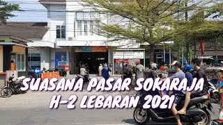 Suasana Pasar Sokaraja Banyumas H-2 Lebaran 2021 #sokaraja