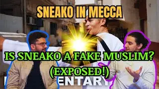 MUSLIMS REACT to SNEAKO: A Letter From Mecca