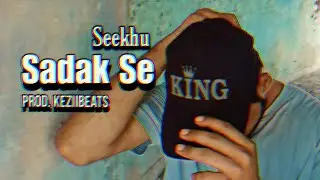 Sadak se - Seekhu | prod. @keziibeats