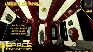 Space Engineers : 2nd elevator to the Storage Halls : Desert Rail Survival 58 :