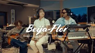 Beija-Flor (Jota.p&ecirc;) - English Version by CITY BOSSA