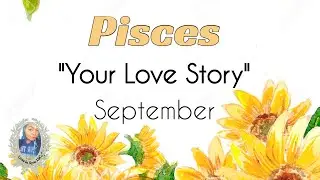 PISCES ❤️Your Love Story❤️ Not Games ~September 2020