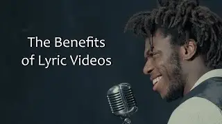 Benefits of Lyric Videos ~ Film Production Services by NarroWay Entertainment