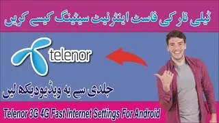 Telenor 3G 4G Fast Internet Settings For Android Mobile Mr Tech Jani