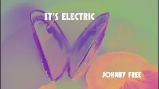 Johnny Free - It&rsquo;s Electric
