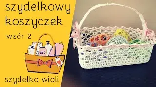 Szydełko Wioli -  szydełkowy koszyczek (nowy wzór) - new crocheting/ crochet