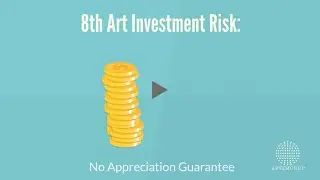 8th Art Investment Risk: No Appreciation Guarantee
