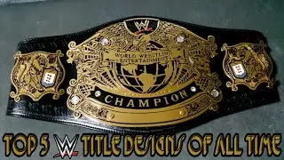 Top 5 Favorite WWE Title Designs Of All Time