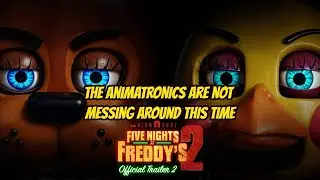 Five Nights at Freddy's 2 | Официальный трейлер 2 — ПОДРОБНЕЕ