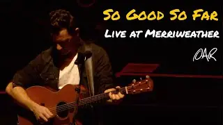 16 - So Good So Far - O.A.R. - Live From Merriweather [Official] Video