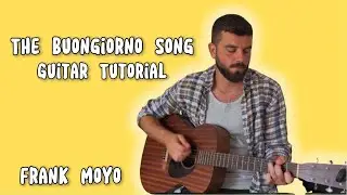 The Buongiorno Song by Frank Moyo &ndash; Guitar Tutorial