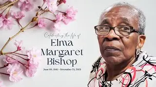Celebrating the life of Elma Margaret Bishop