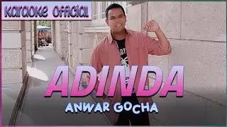 Anwar GoCha - Adinda ( Karaoke )
