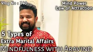 5 Types of Extra Marital Affairs - Mindfulness with Aravind