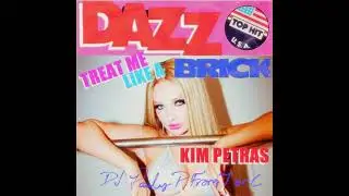Treat Me Like A Brick - Kim Petras X Dazz - DJ Pauly P From T or C